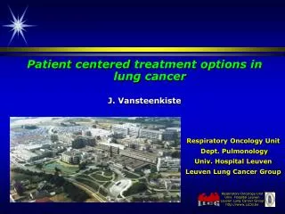 Patient centered treatment options in lung cancer J. Vansteenkiste