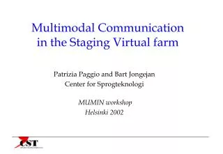Multimodal Communication in the Staging Virtual farm