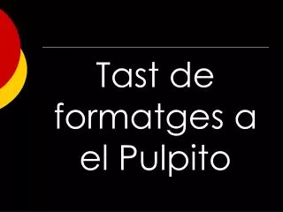 tast de formatges a el pulpito