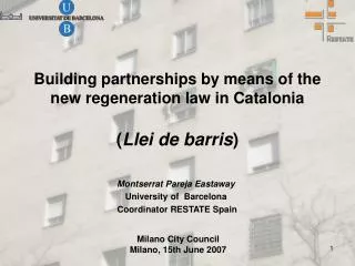 Building partnerships by means of the new regeneration law in Catalonia ( Llei de barris )