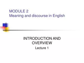 MODULE 2 Meaning and discourse in English