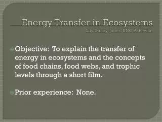 Energy Transfer in Ecosystems Lily Dancy -Jones, UNC Asheville