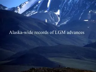 Alaska-wide records of LGM advances