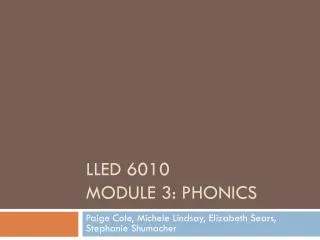 LLED 6010 module 3: Phonics