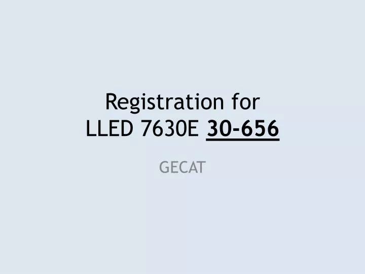 registration for lled 7630e 30 656
