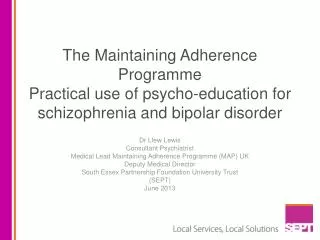 Dr Llew Lewis Consultant Psychiatrist Medical Lead Maintaining Adherence Programme (MAP) UK