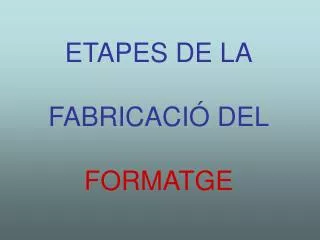 etapes de la fabricaci del formatge