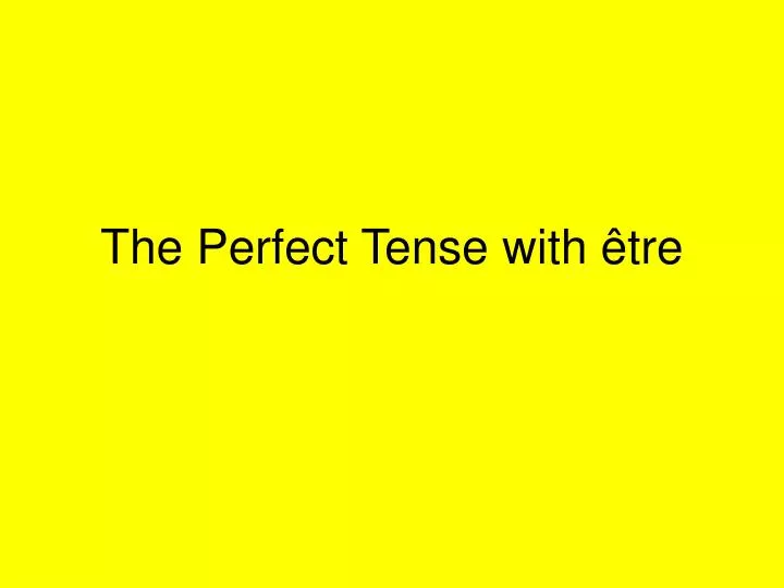 the perfect tense with tre
