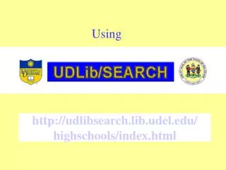 udlibsearch.lib.udel/ highschools/index.html