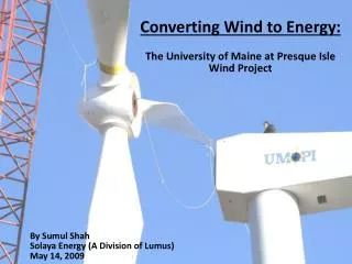 Converting Wind to Energy: The University of Maine at Presque Isle Wind Project