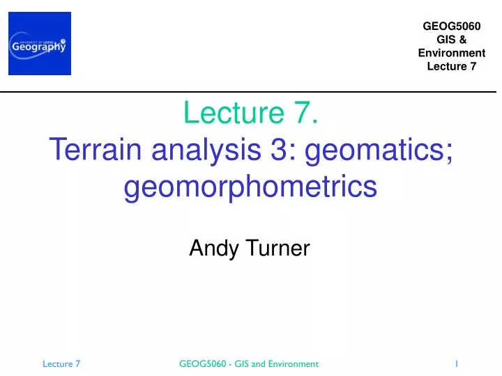 lecture 7 terrain analysis 3 geomatics geomorphometrics