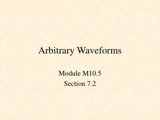 Arbitrary Waveforms