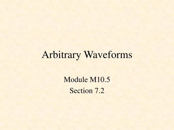 arbitrary waveforms