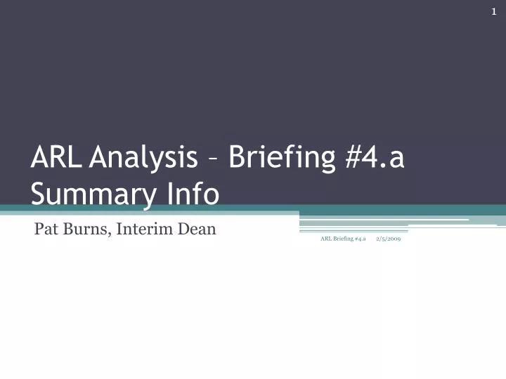 arl analysis briefing 4 a summary info