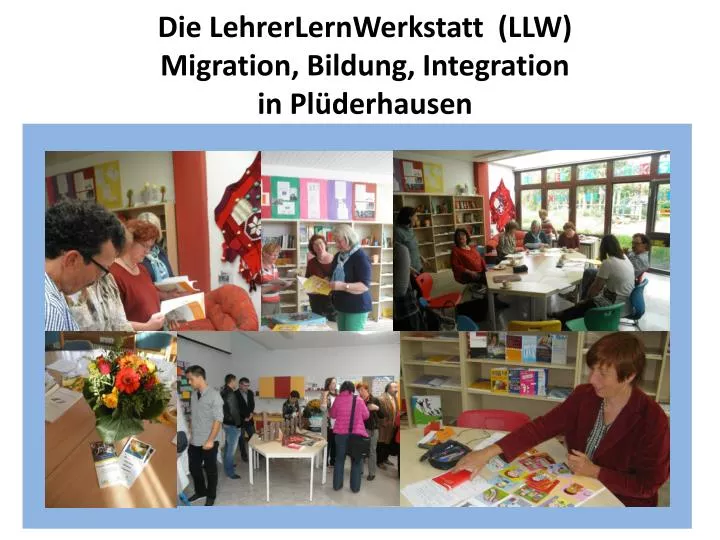 die lehrerlernwerkstatt llw migration bildung integration in pl derhausen