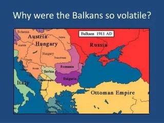 Why were the Balkans so volatile?