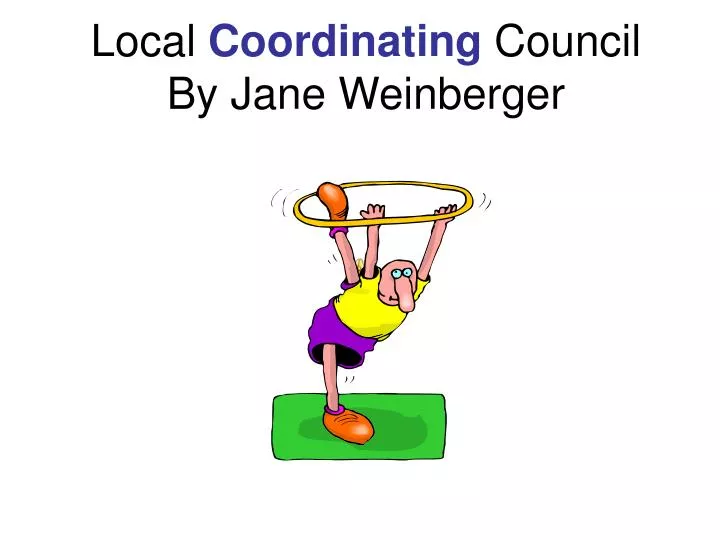 local coordinating council by jane weinberger