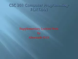 CSC 201 Computer Programming- FORTRAN