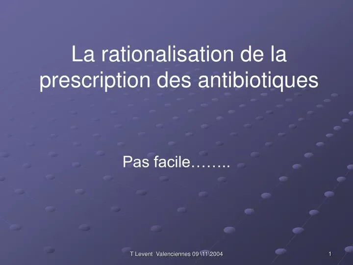 la rationalisation de la prescription des antibiotiques