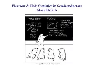 Electron &amp; Hole Statistics in Semiconductors More Details