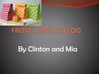 from lunch to loo