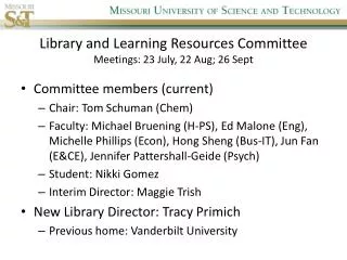 Library and Learning Resources Committee Meetings: 23 July, 22 Aug; 26 Sept