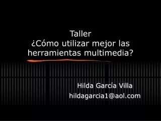 taller c mo utilizar mejor las herramientas multimedia