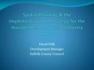 Spatial Planning &amp; the Implementation of Strategy for the management of Nuclear Industry LLW