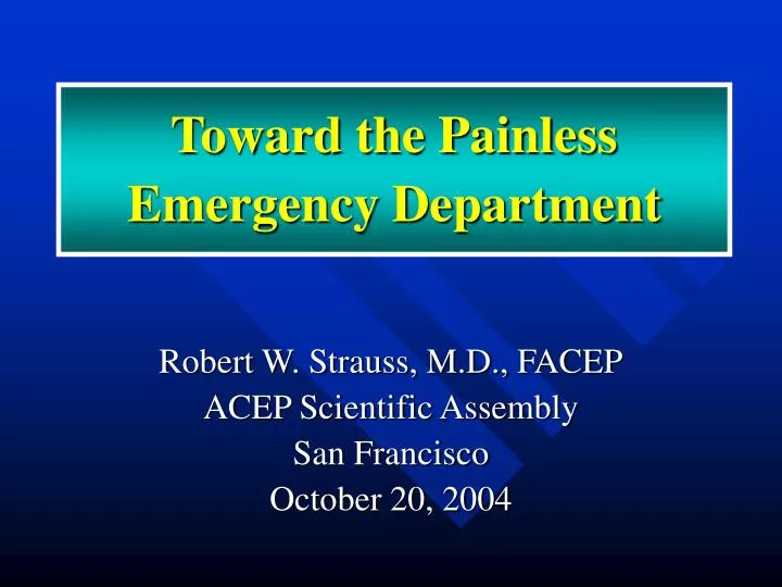 toward the painless emergency department