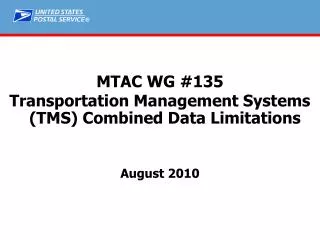 MTAC WG #135 Transportation Management Systems (TMS) Combined Data Limitations August 2010
