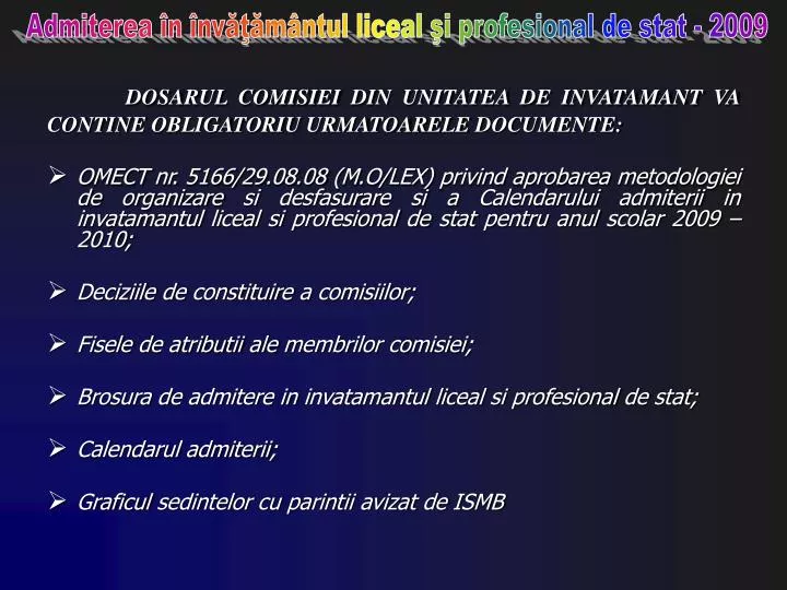 dosarul comisiei din unitatea de invatamant va contine obligatoriu urmatoarele documente
