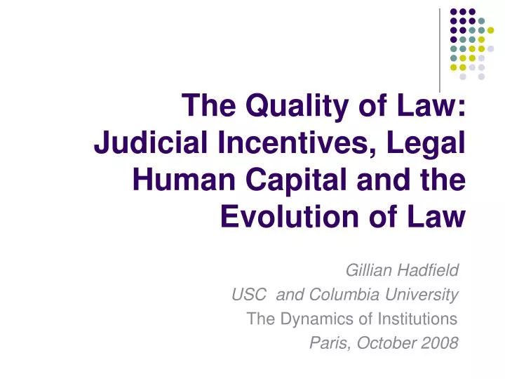 the quality of law judicial incentives legal human capital and the evolution of law
