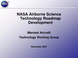 NASA Airborne Science Technology Roadmap Development Manned Aircraft Technology Working Group