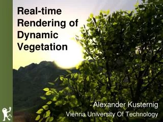 Real-time Rendering of Dynamic Vegetation