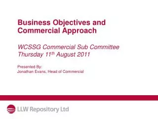 WCSSG Commercial Sub Committee Thursday 11 th August 2011