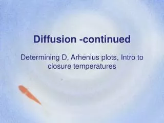 Diffusion -continued
