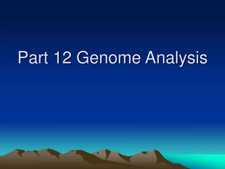 part 12 genome analysis