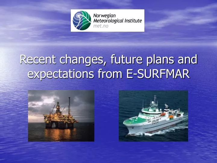 recent changes future plans and expectations from e surfmar