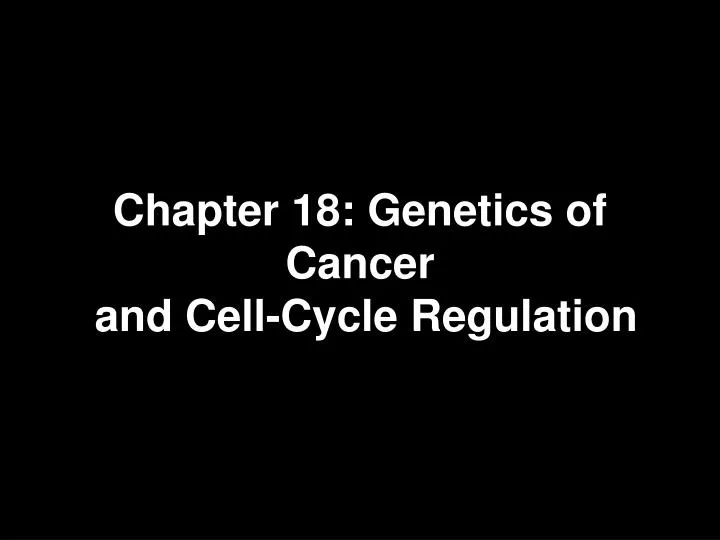chapter 18 genetics of cancer and cell cycle regulation