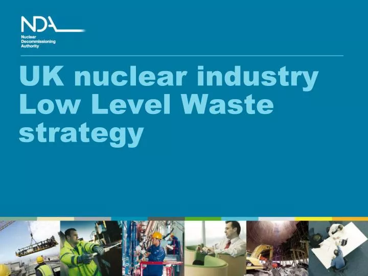 uk nuclear industry low level waste strategy