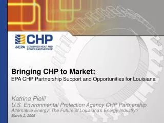 Bringing CHP to Market: EPA CHP Partnership Support and Opportunities for Louisiana