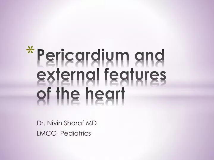 pericardium and external features of the heart