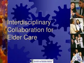 Interdisciplinary Collaboration for Elder Care