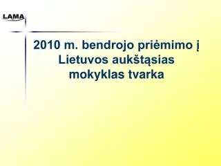 2010 m bendrojo pri mimo lietuvos auk t sias mokyklas tvarka