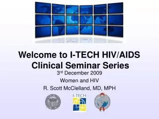 3 rd December 2009 Women and HIV R. Scott McClelland, MD, MPH