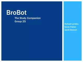BroBot The Study Companion Group 25