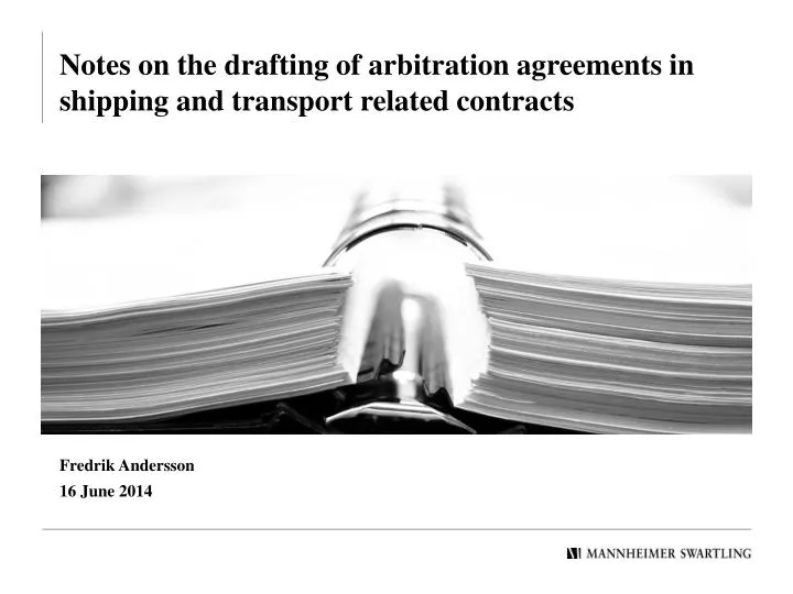 notes on the drafting of arbitration agreements in shipping and transport related contracts