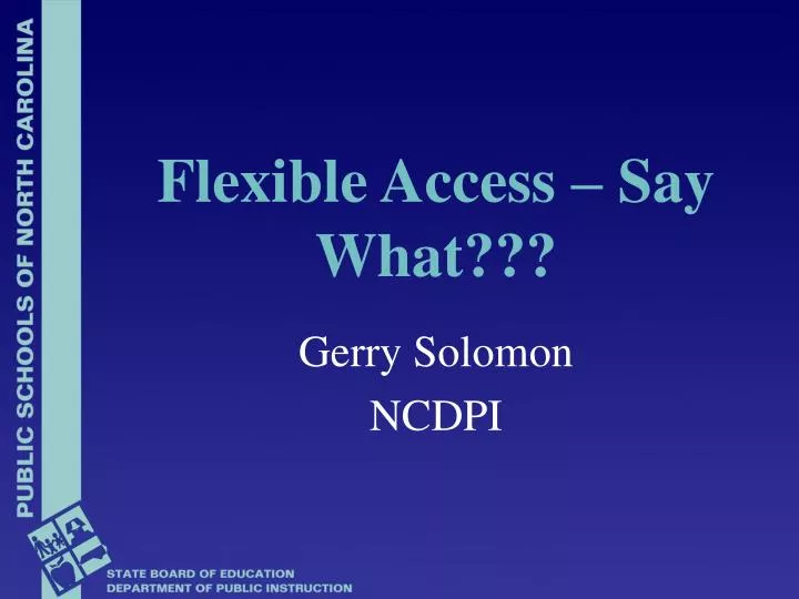 flexible access say what