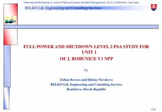 FULL POWER AND SHUTDOWN LEVEL 2 PSA STUDY FOR UNIT 1 OF J. BOHUNICE V1 NPP by