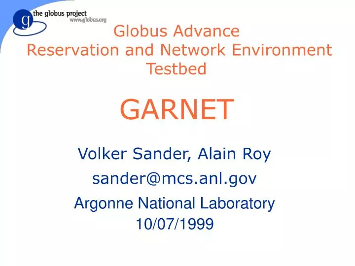 globus advance reservation and network environment testbed garnet